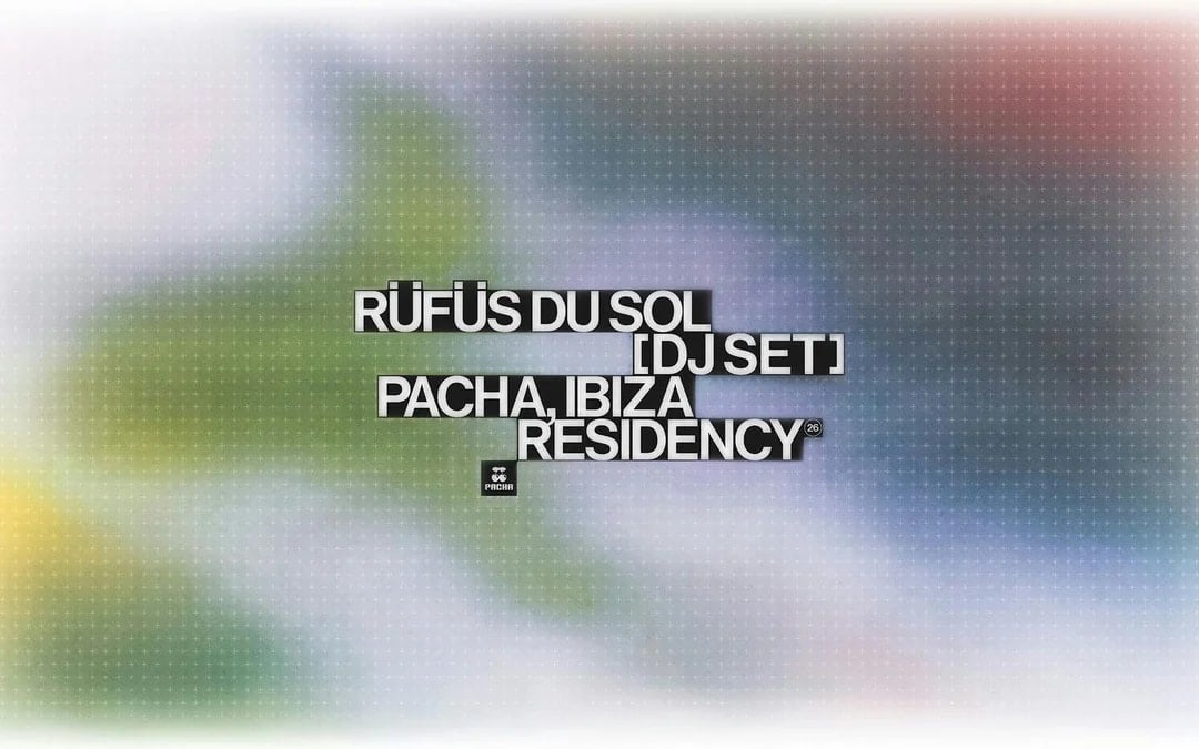 Pacha on Tuesdays: RÜFÜS DU SOL Tickets (July Only)